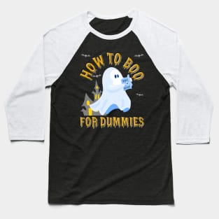 How To Boo For Dummies, Halloween Ghoul, Haunted House, Halloween Bats, Horror, Scary, Spooky, Funny Halloween Gift Idea, Halloween Costume Gift Baseball T-Shirt